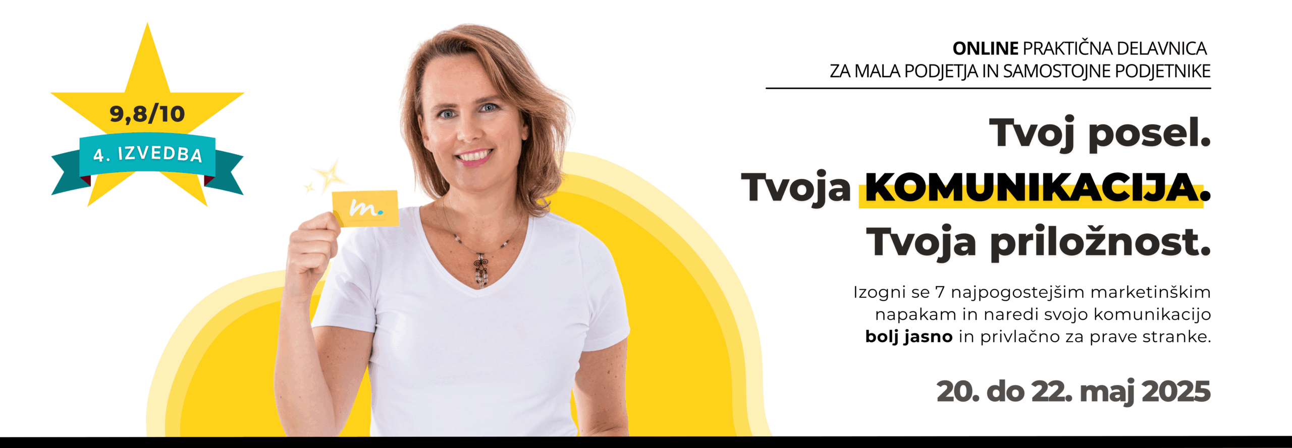 Tvoj posel. Tvoja komunikacija. Tvoja priložnost._Praktična delavnica za podjetnike in mala podjetja_Maja Lapajne digitalni marketing_lm (1) Izogni se 7 najpogostejšim marketinškim napakam in naredi svojo komunikacijo bolj jasno in privlačno za prave stranke.